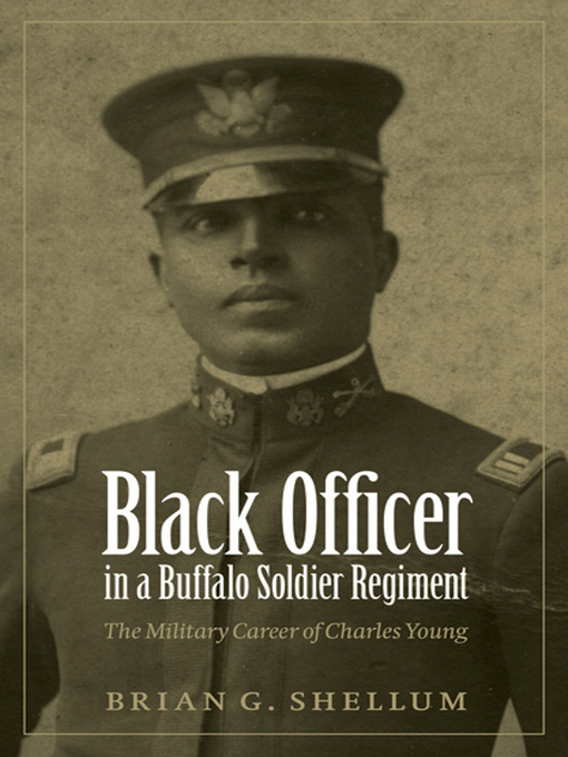 Title details for Black Officer in a Buffalo Soldier Regiment by Brian G. Shellum - Available